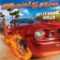 Wheels Of Fire Hollywood Rocks Album Cover