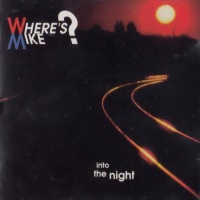 Where's Mike Into The Night Album Cover