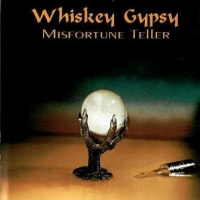 [Whiskey Gypsy Misfortune Teller Album Cover]