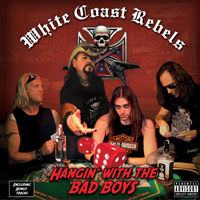 [White Coast Rebels Hangin' With The Bad Boys Album Cover]