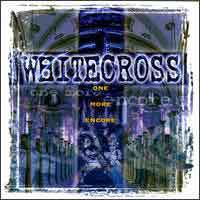 [Whitecross One More Encore Album Cover]