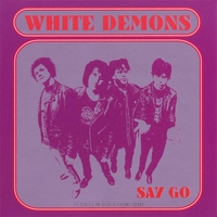 [White Demons Say Go Album Cover]