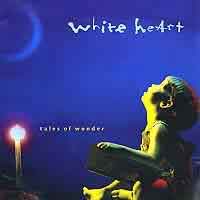 [White Heart Tales of Wonder Album Cover]