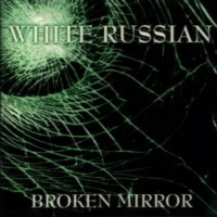 White Russian Broken Mirror Album Cover