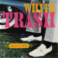 White Trash Si O Si,Que Album Cover