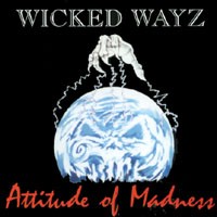 Wicked Wayz Atittude Of Madness Album Cover