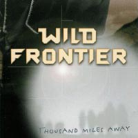 [Wild Frontier Thousand Miles Away Album Cover]