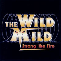 [The Wild Mild Strong Like Fire Album Cover]